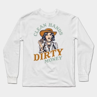 Clean Hands, Dirty Money: Badass Western Poker Cowgirl Long Sleeve T-Shirt